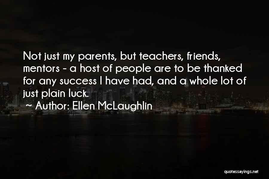 Luck And Success Quotes By Ellen McLaughlin