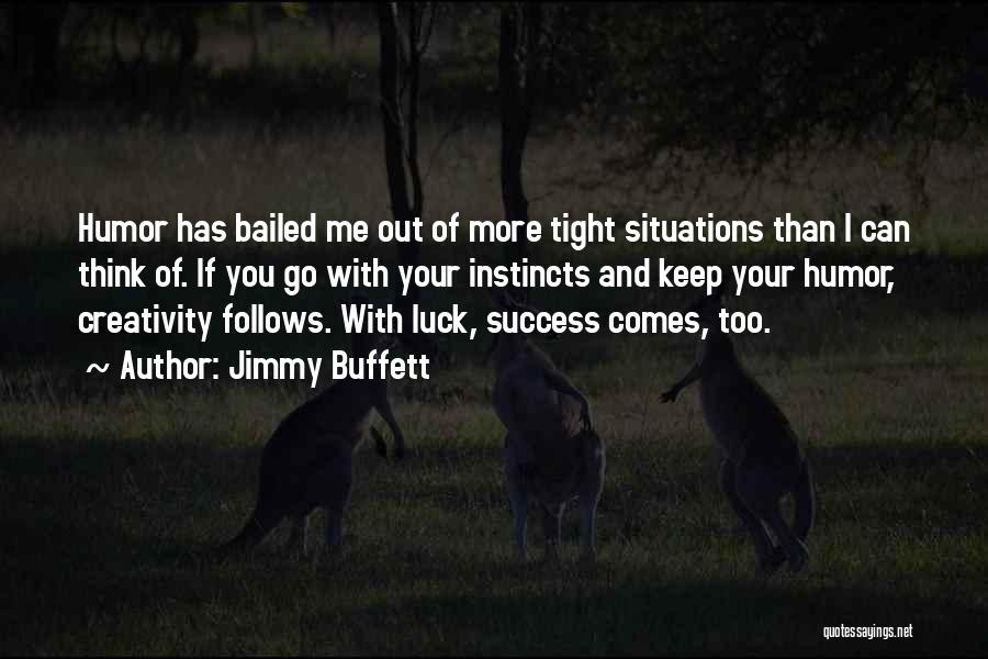 Luck And Success Quotes By Jimmy Buffett