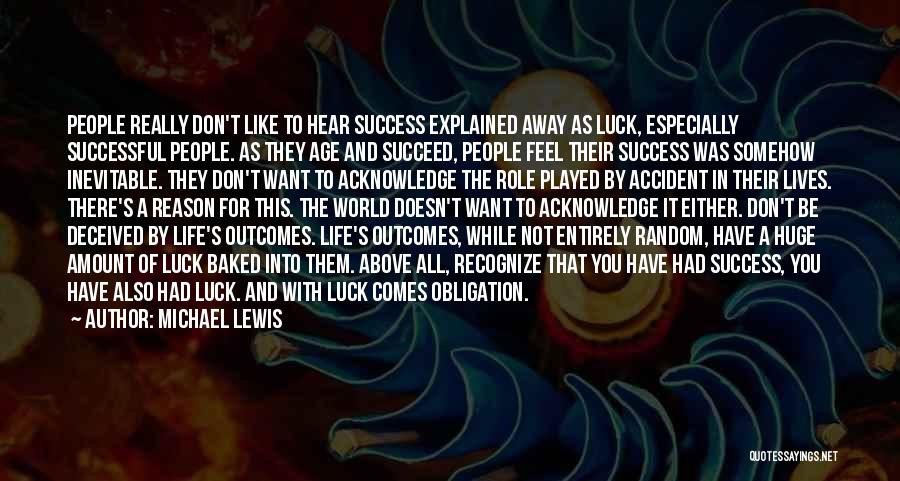 Luck And Success Quotes By Michael Lewis