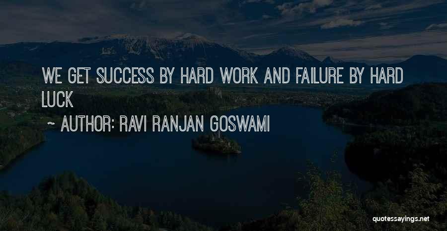Luck And Success Quotes By Ravi Ranjan Goswami