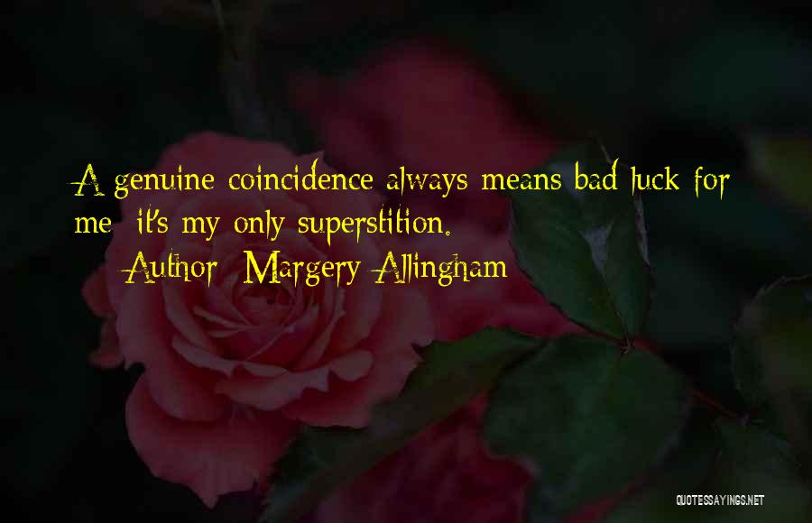 Luck And Superstition Quotes By Margery Allingham