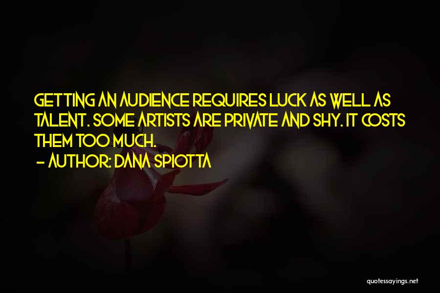 Luck And Talent Quotes By Dana Spiotta