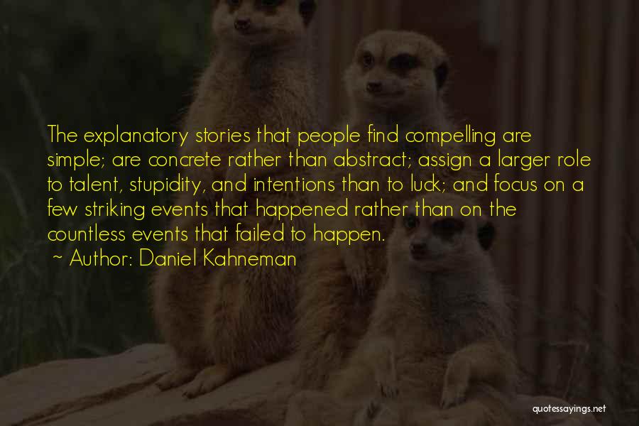 Luck And Talent Quotes By Daniel Kahneman