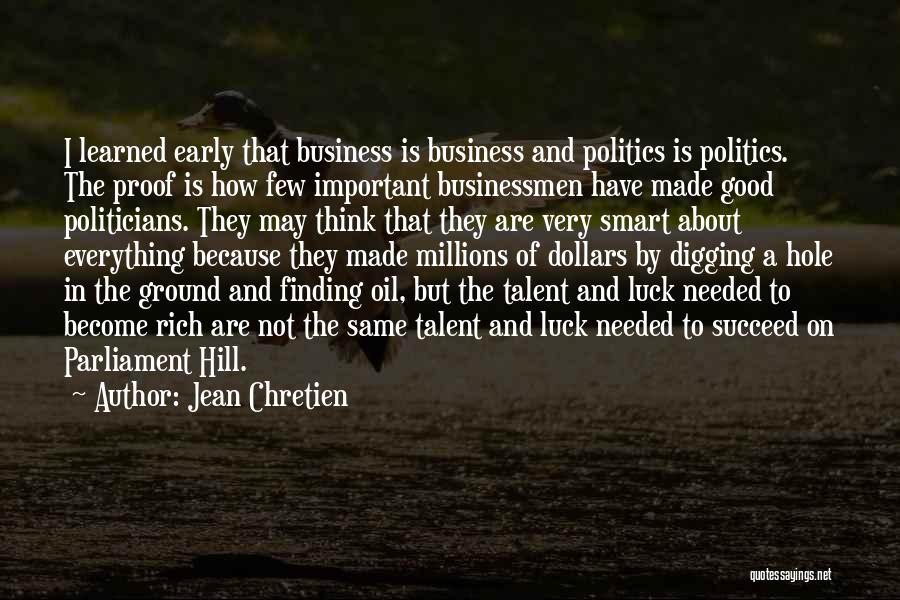 Luck And Talent Quotes By Jean Chretien
