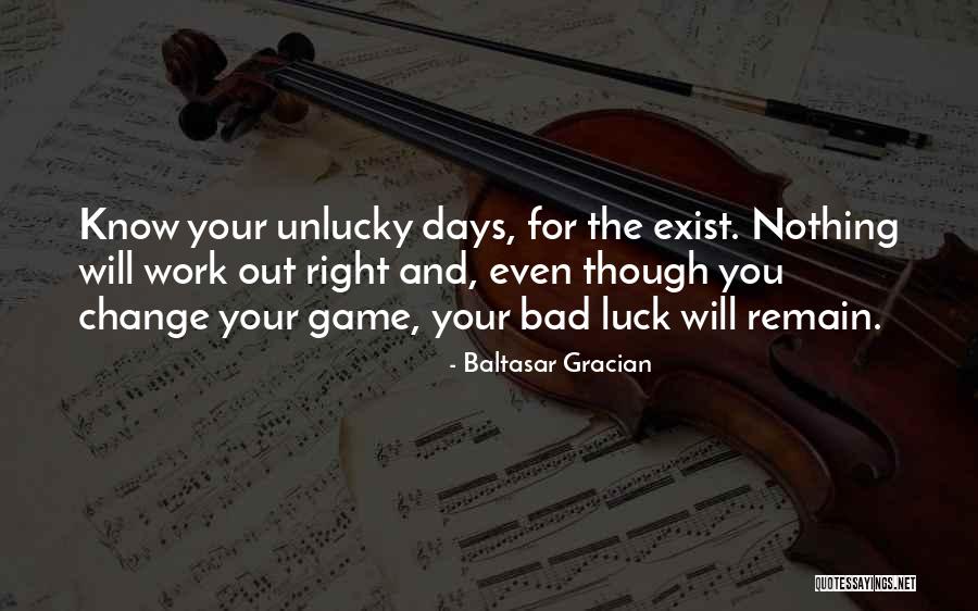 Luck And Unlucky Quotes By Baltasar Gracian Luck And Unlucky Quotes By Baltasar Gracian