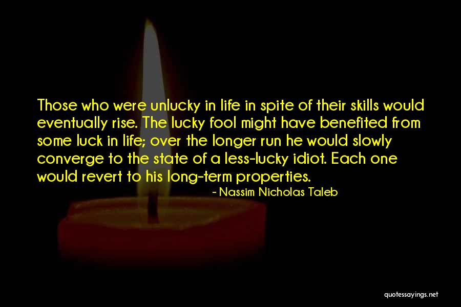 Luck And Unlucky Quotes By Nassim Nicholas Taleb Luck And Unlucky Quotes By Nassim Nicholas Taleb