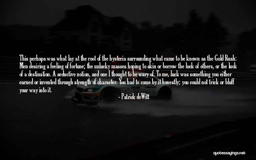 Luck And Unlucky Quotes By Patrick DeWitt Luck And Unlucky Quotes By Patrick DeWitt