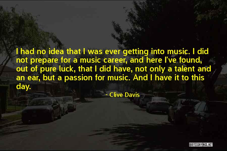 Luck Career Quotes By Clive Davis Luck Career Quotes By Clive Davis