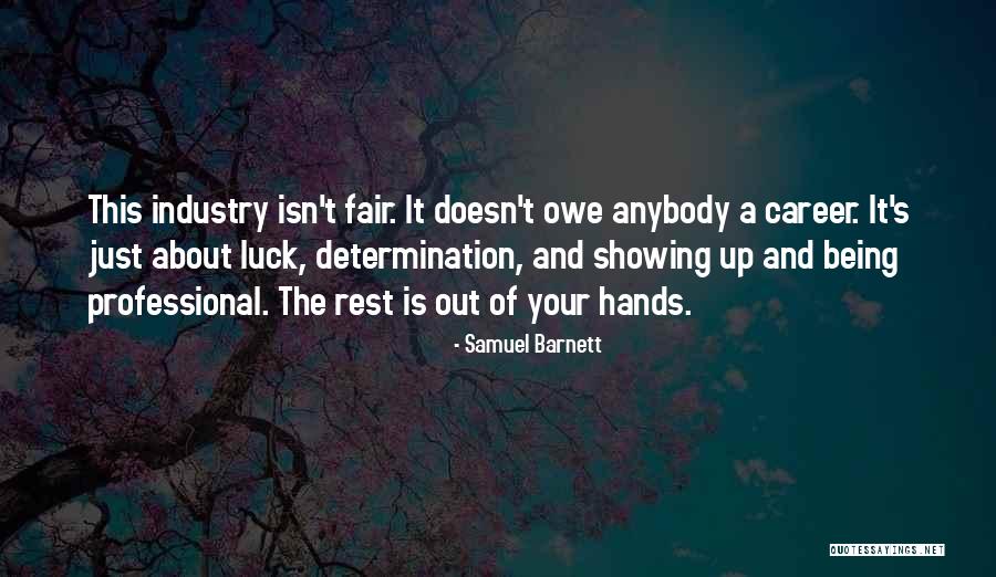 Luck Career Quotes By Samuel Barnett Luck Career Quotes By Samuel Barnett
