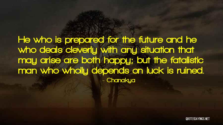 Luck For Your Future Quotes By Chanakya