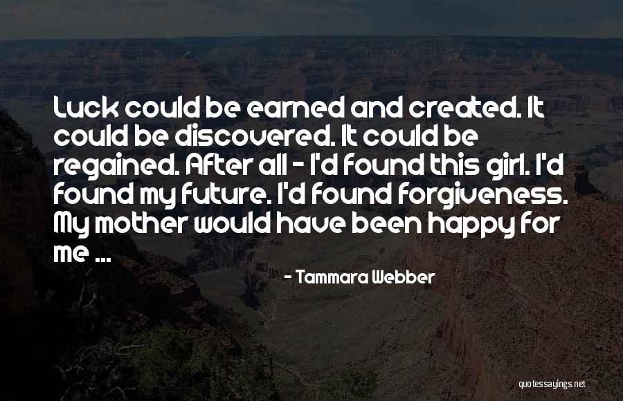 Luck For Your Future Quotes By Tammara Webber