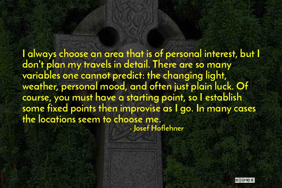 Luck Is Changing Quotes By Josef Hoflehner Luck Is Changing Quotes By Josef Hoflehner