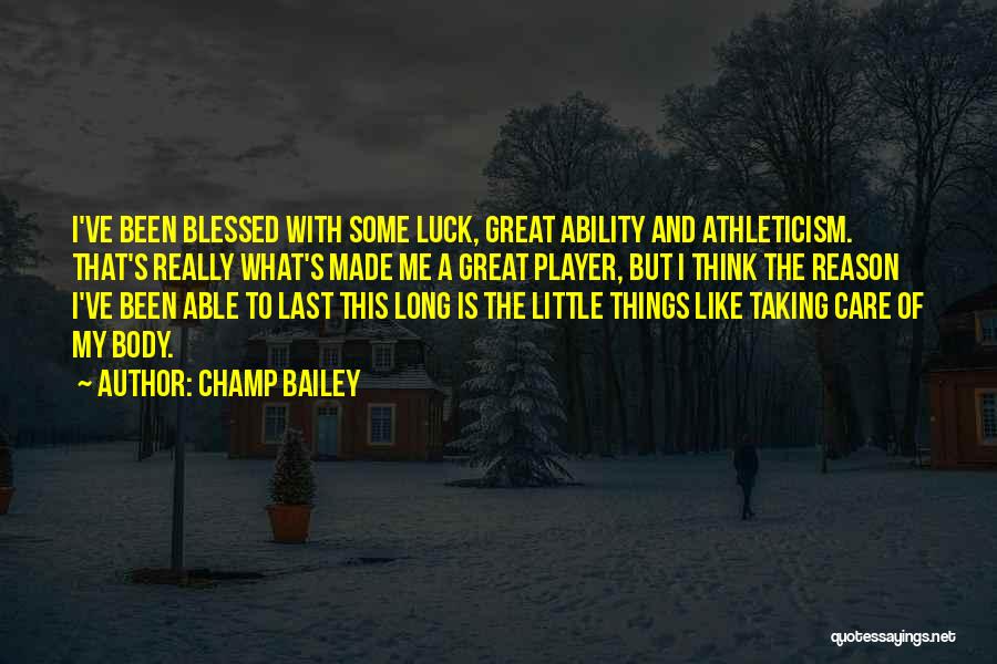 Luck Is Made Quotes By Champ Bailey