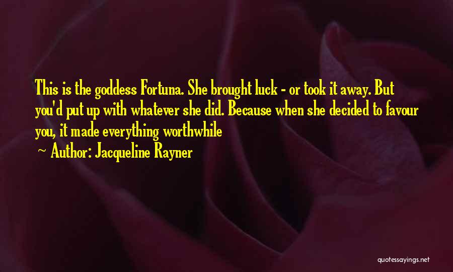 Luck Is Made Quotes By Jacqueline Rayner