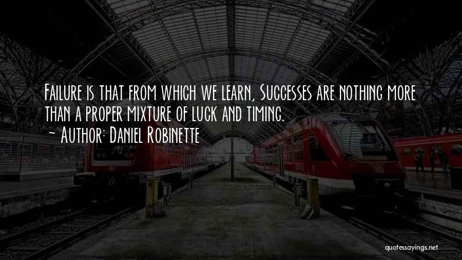 Luck Is Nothing Quotes By Daniel Robinette