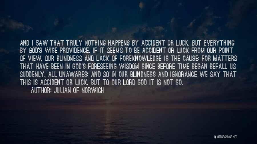 Luck Is Nothing Quotes By Julian Of Norwich