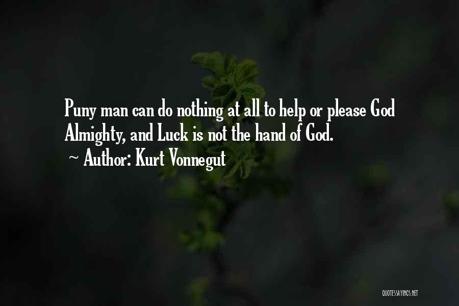 Luck Is Nothing Quotes By Kurt Vonnegut