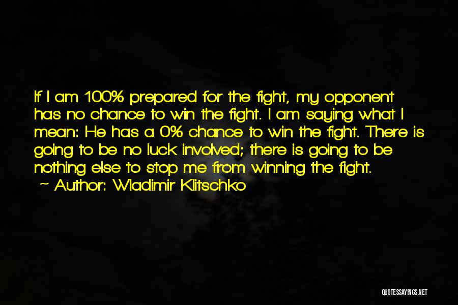 Luck Is Nothing Quotes By Wladimir Klitschko