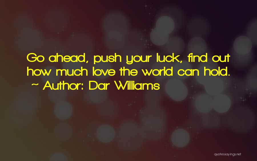 Luck N Love Quotes By Dar Williams