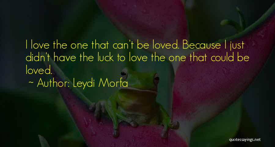 Luck N Love Quotes By Leydi Morfa