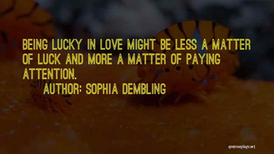 Luck N Love Quotes By Sophia Dembling