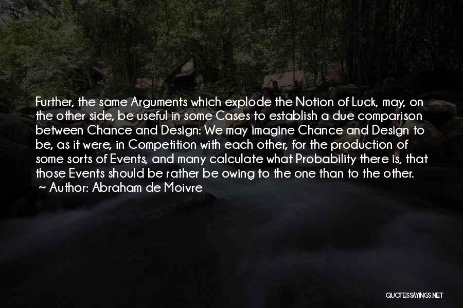 Luck Quotes By Abraham De Moivre