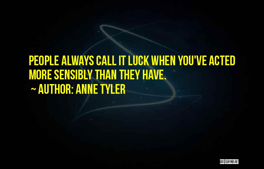 Luck Quotes By Anne Tyler