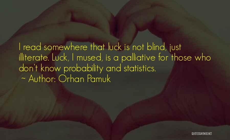 Luck Quotes By Orhan Pamuk