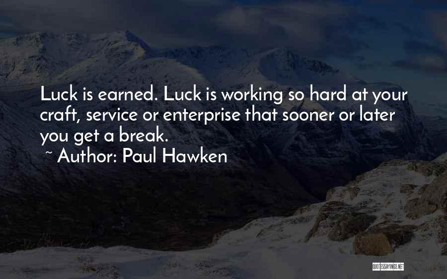 Luck Quotes By Paul Hawken