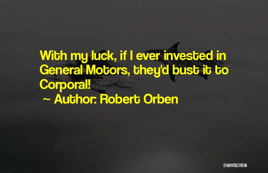 Luck Quotes By Robert Orben