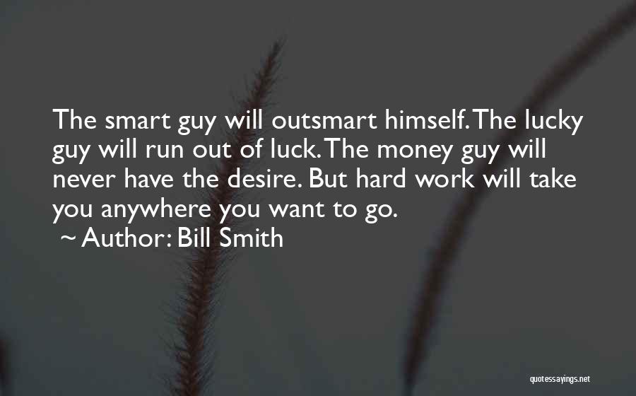 Luck Running Out Quotes By Bill Smith
