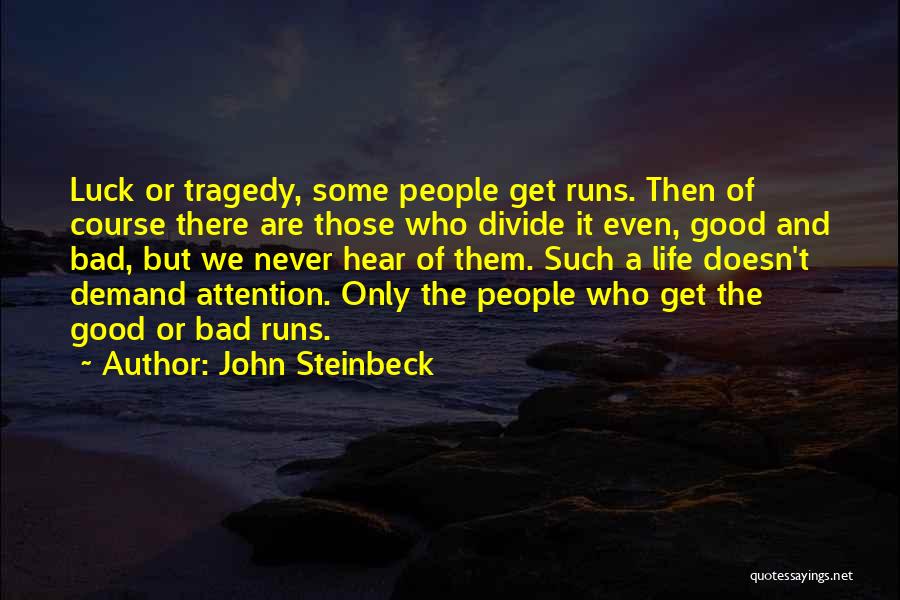 Luck Running Out Quotes By John Steinbeck