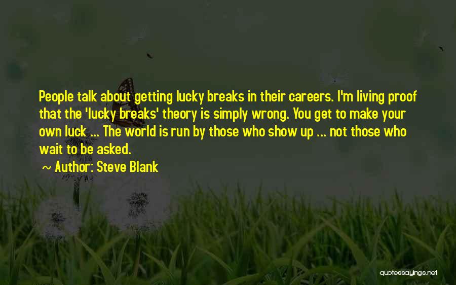 Luck Running Out Quotes By Steve Blank