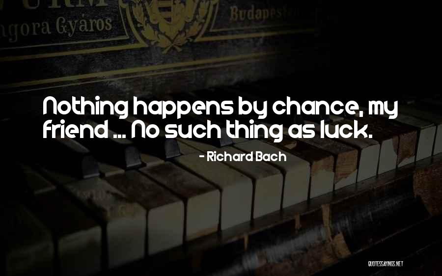 Luck Vs Destiny Quotes By Richard Bach Luck Vs Destiny Quotes By Richard Bach