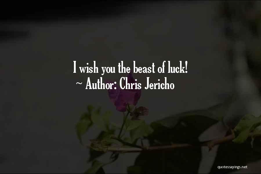 Luck You Quotes By Chris Jericho