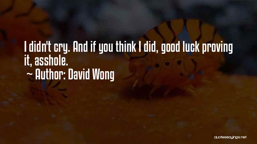 Luck You Quotes By David Wong