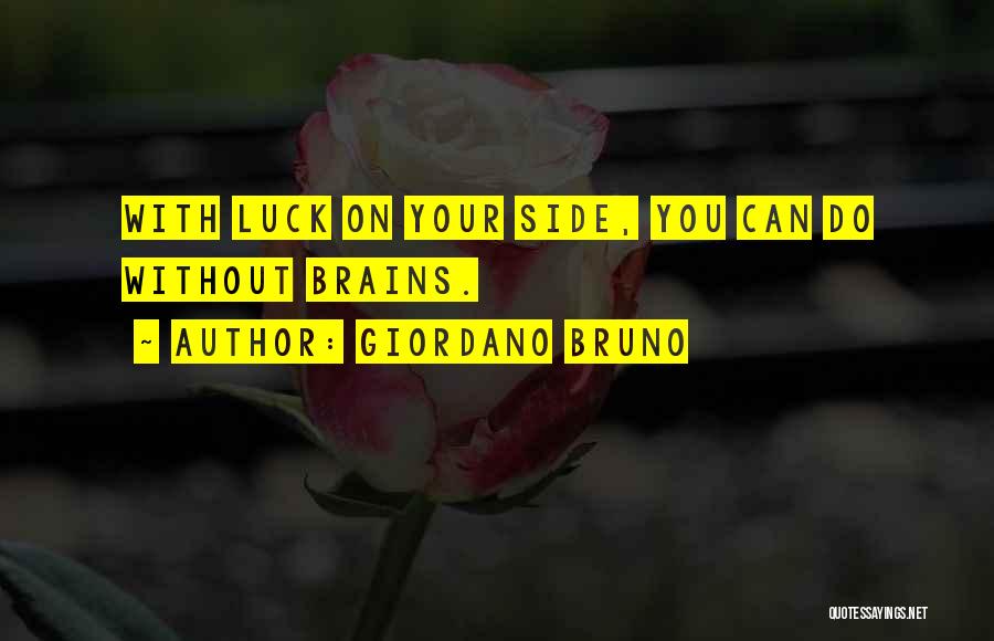 Luck You Quotes By Giordano Bruno