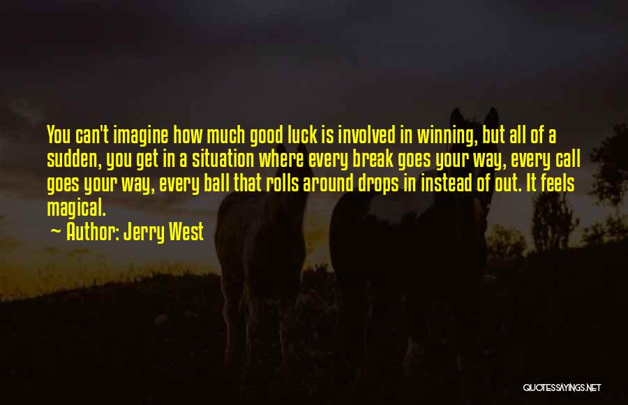 Luck You Quotes By Jerry West