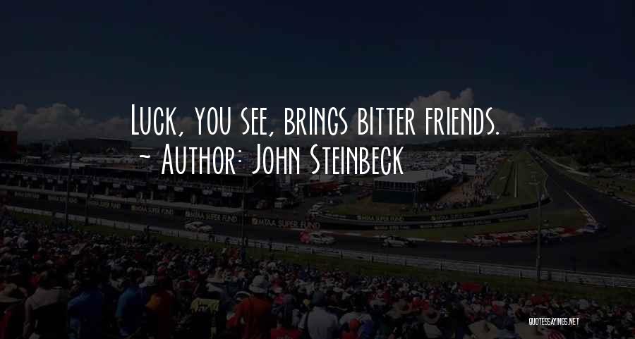 Luck You Quotes By John Steinbeck