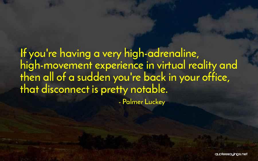 Luckey Quotes By Palmer Luckey Luckey Quotes By Palmer Luckey