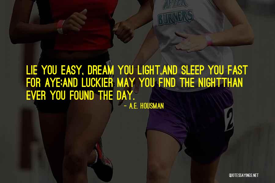 Luckier Than Quotes By A.E. Housman Luckier Than Quotes By A.E. Housman