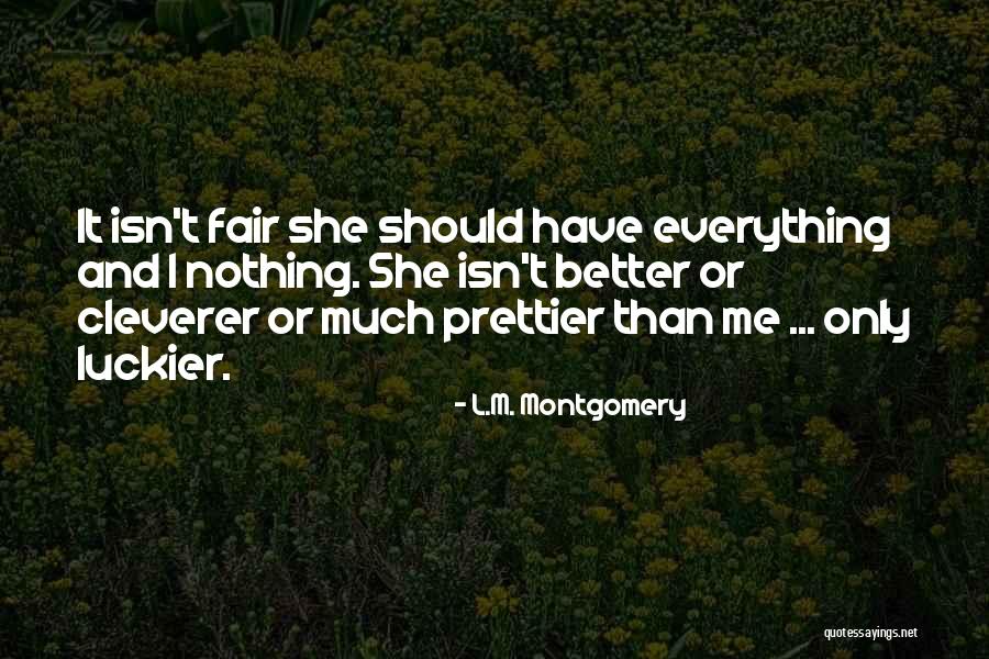 Luckier Than Quotes By L.M. Montgomery Luckier Than Quotes By L.M. Montgomery
