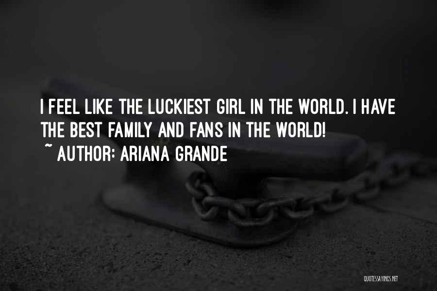 Luckiest Girl Quotes By Ariana Grande