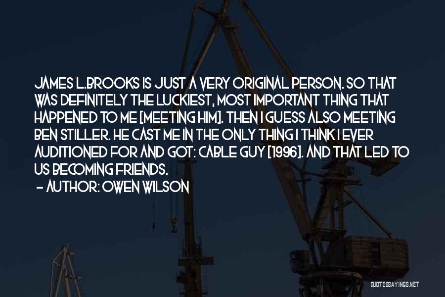 Luckiest Guy Ever Quotes By Owen Wilson