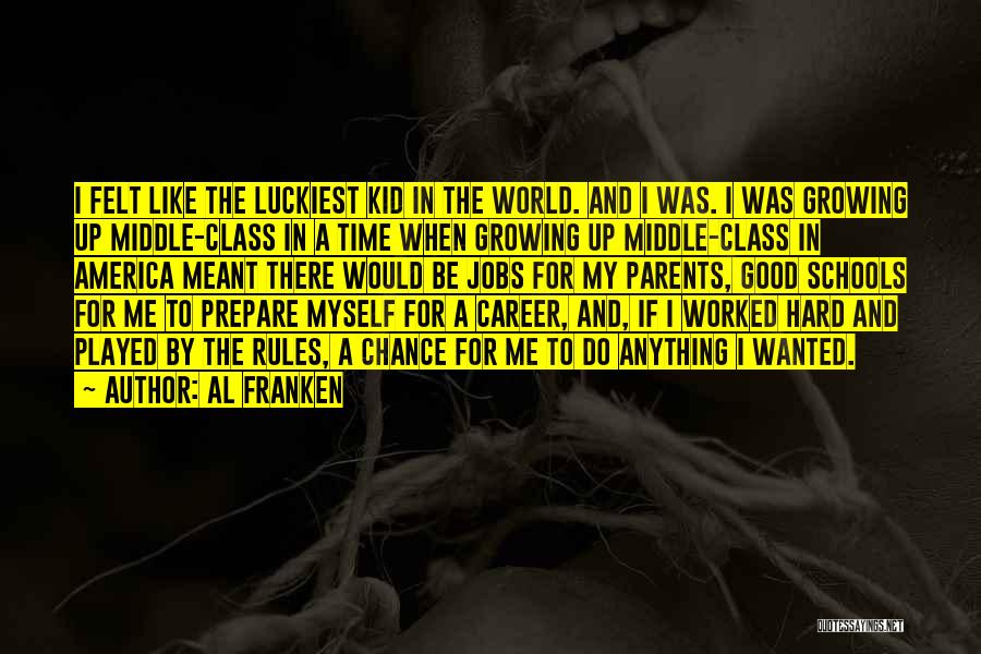 Luckiest Quotes By Al Franken