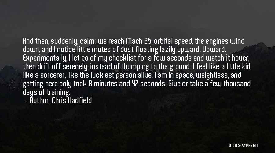 Luckiest Quotes By Chris Hadfield