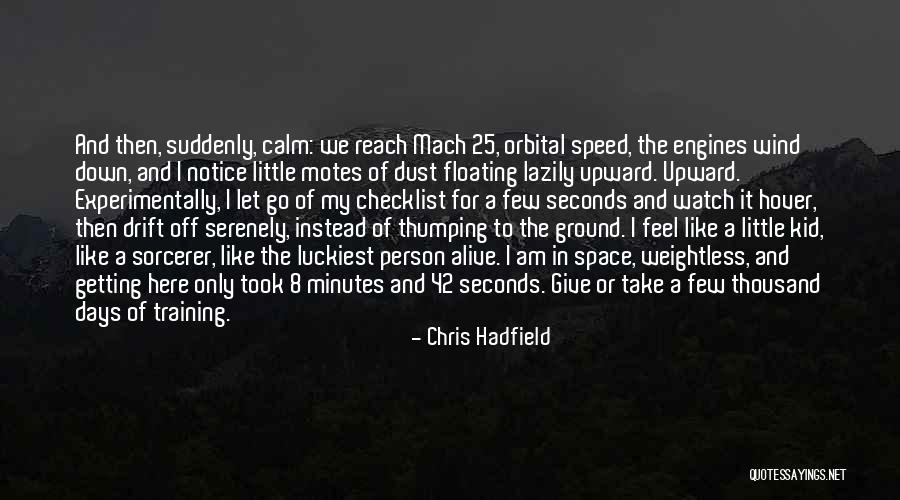 Luckiest Quotes By Chris Hadfield