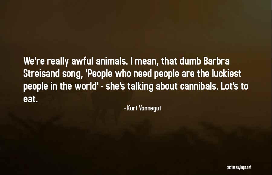 Luckiest Quotes By Kurt Vonnegut