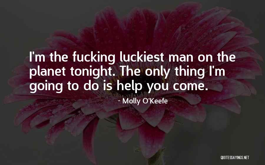 Luckiest Quotes By Molly O'Keefe