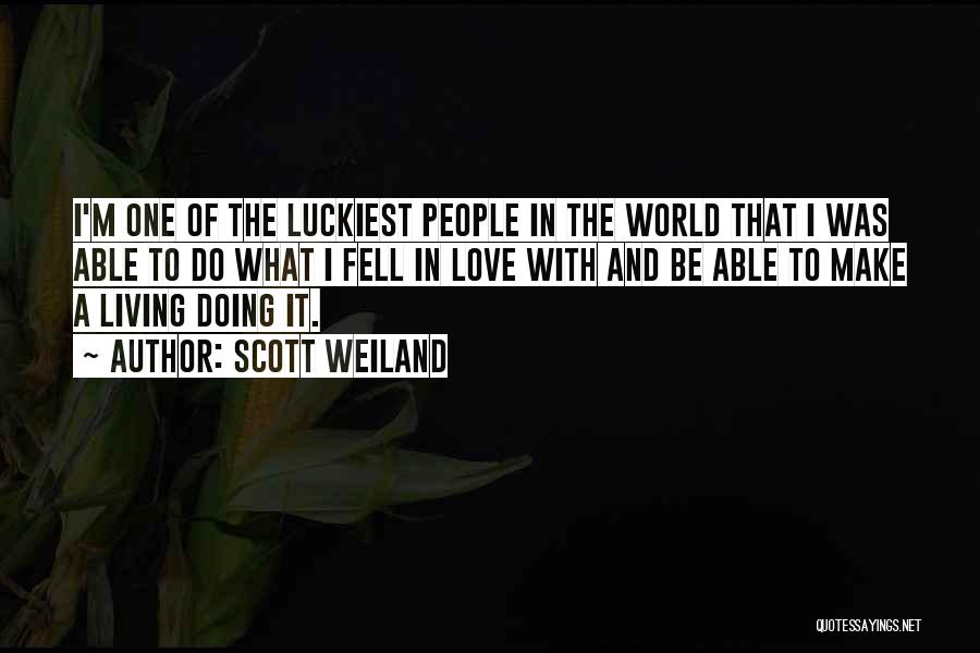 Luckiest Quotes By Scott Weiland